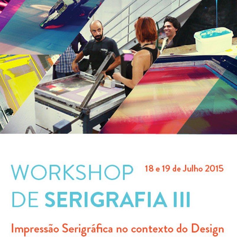 Workshop de Serigrafia III - Impressão serigráfica no contexto do Design