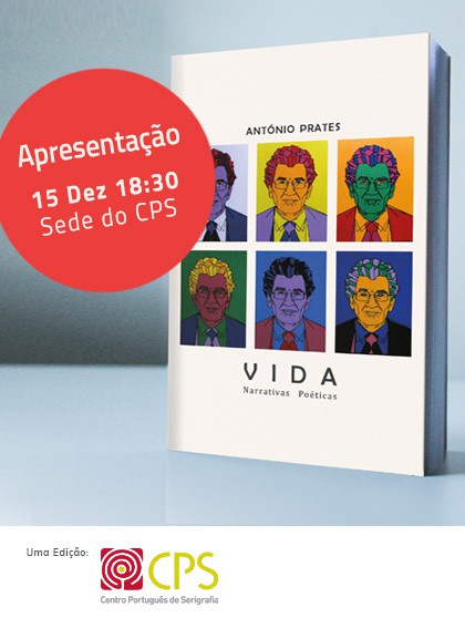 Presentation of the book «Vida - Narrativas Poéticas» by CPS founder António Prates