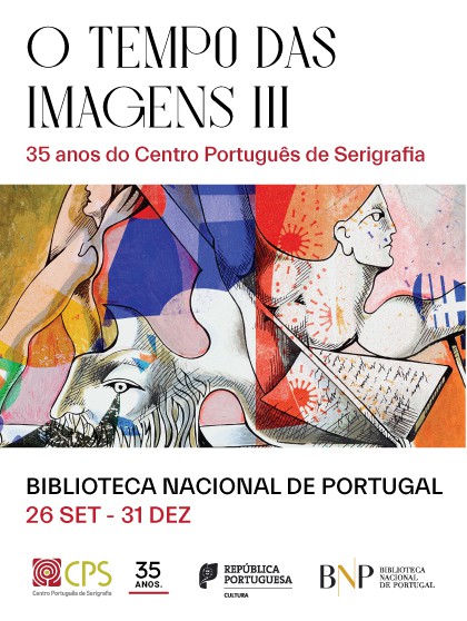 El Tiempo de las Imágenes III - 35 años del Centro Portugués de Serigrafía